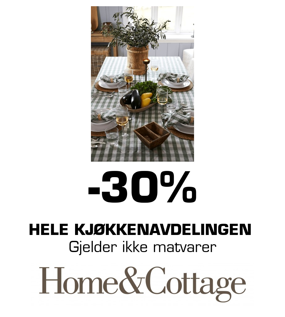 Home&Cottage: -30% hele kjøkkenavdelingen Gjelder ikke matvarer