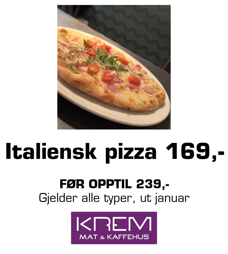 Krem Mat og Kaffehus: Italiensk pizza 169,- Før opptil 239,- Gjelder alle typer, ut januar