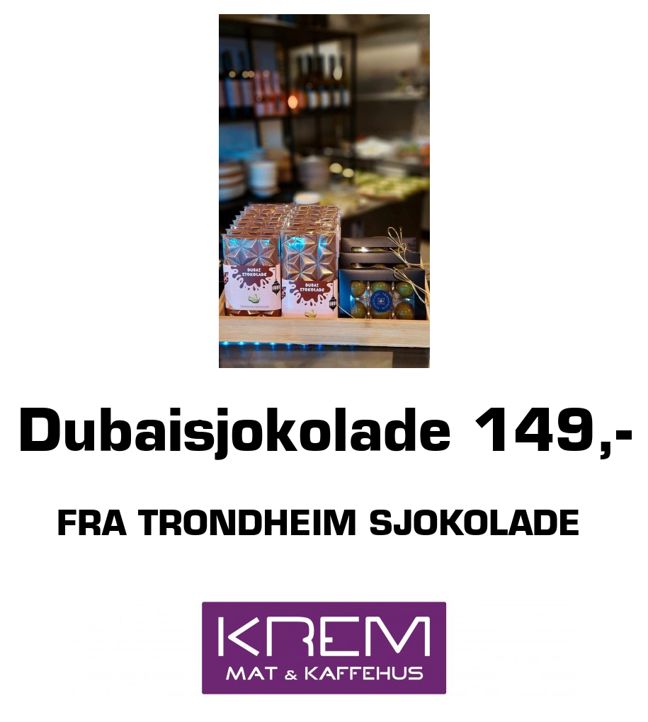 Krem Mat og Kaffehus: Dubaisjokolade 149,- Fra Trondheim sjokolade
