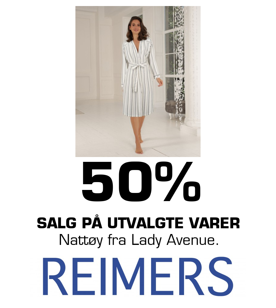 Reimers: 50% SALG på utvalgte varer Nattøy fra Lady Avenue.