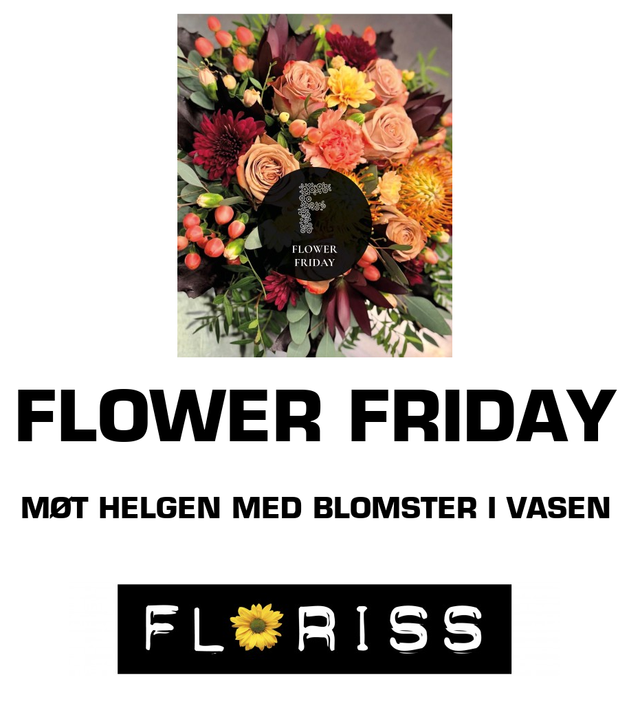 Floriss: FLOWER FRIDAY MØT HELGEN MED BLOMSTER I VASEN