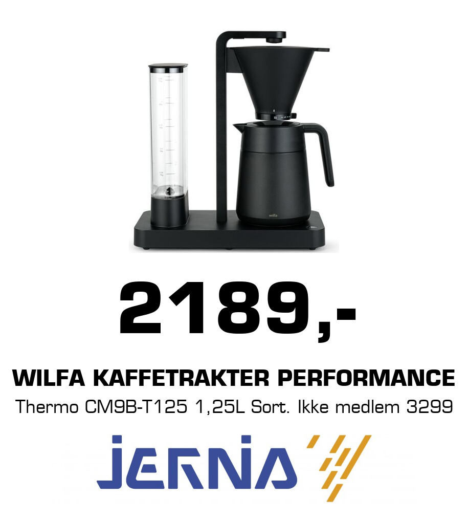 Jernia: 2189,- Wilfa Kaffetrakter Performance Thermo CM9B-T125 1,25L Sort. Ikke medlem 3299