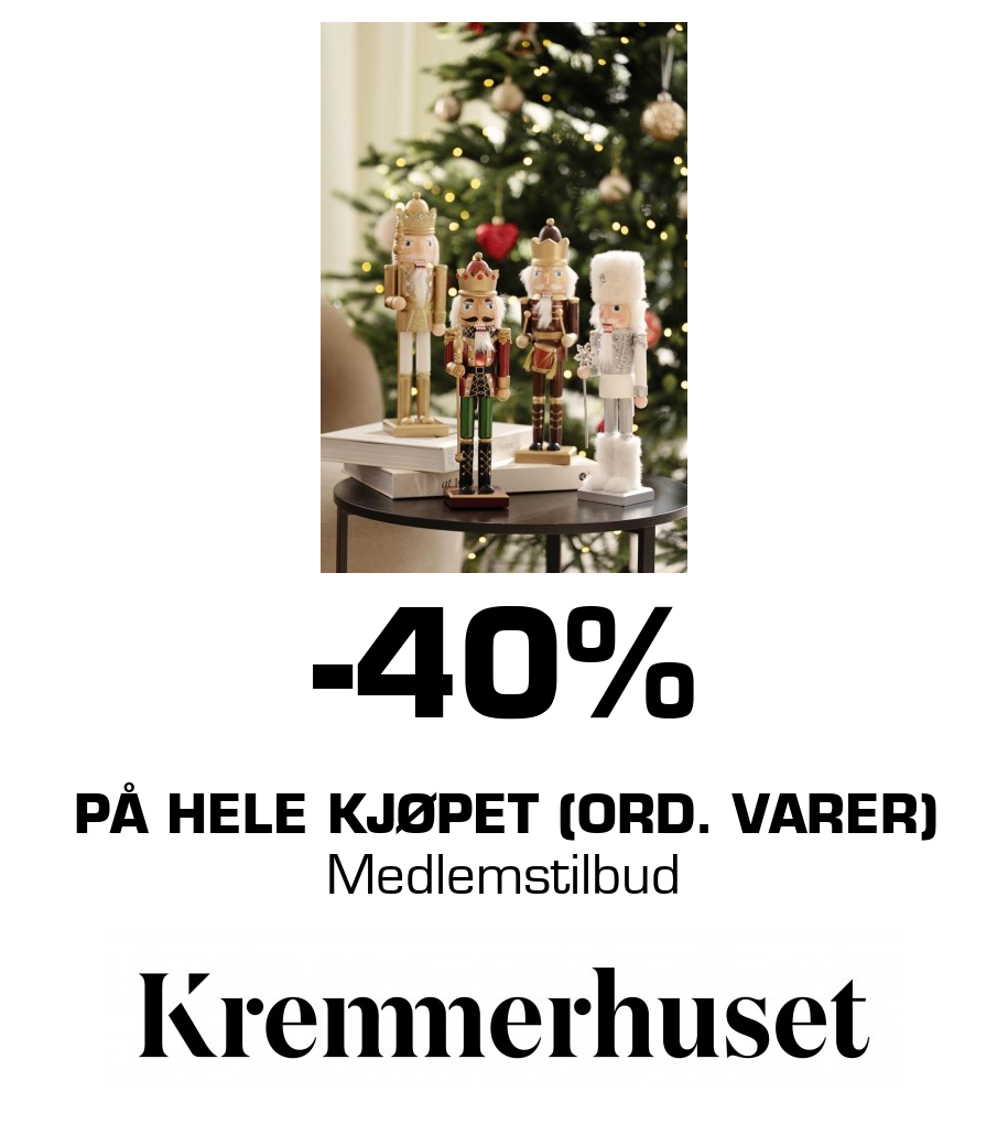 Kremmerhuset: -40% På Hele kjøpet (ord. varer) Medlemstilbud