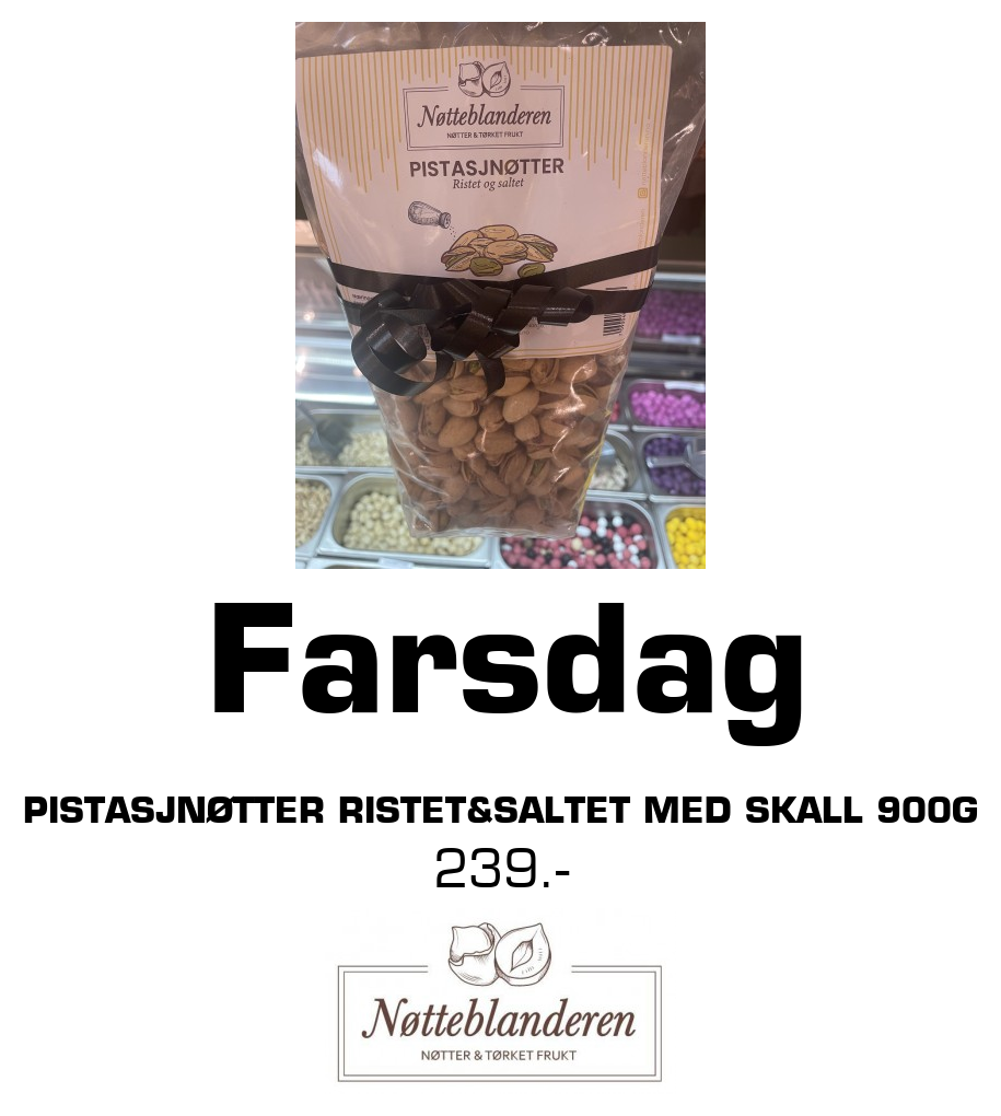 Nøtteblanderen: Farsdag Pistasjnøtter ristet&saltet med skall 900g 239.-