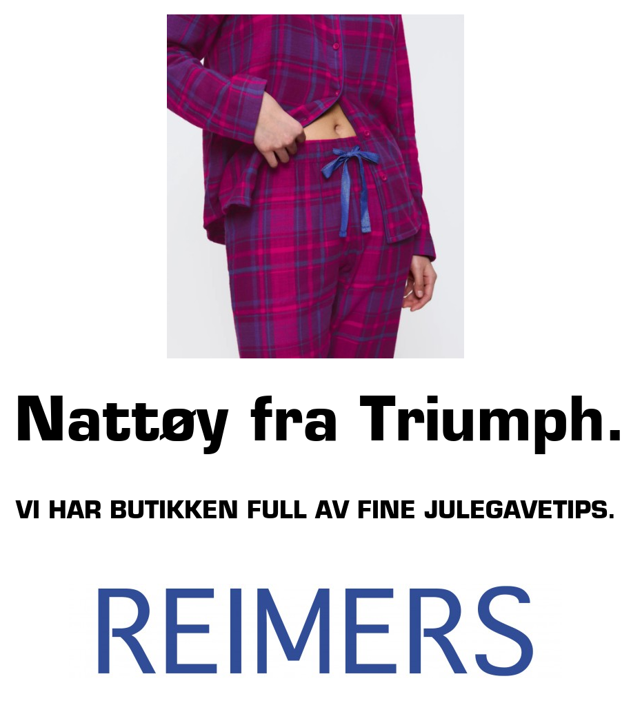 Reimers: Nattøy fra Triumph. Vi har butikken full av fine julegavetips.