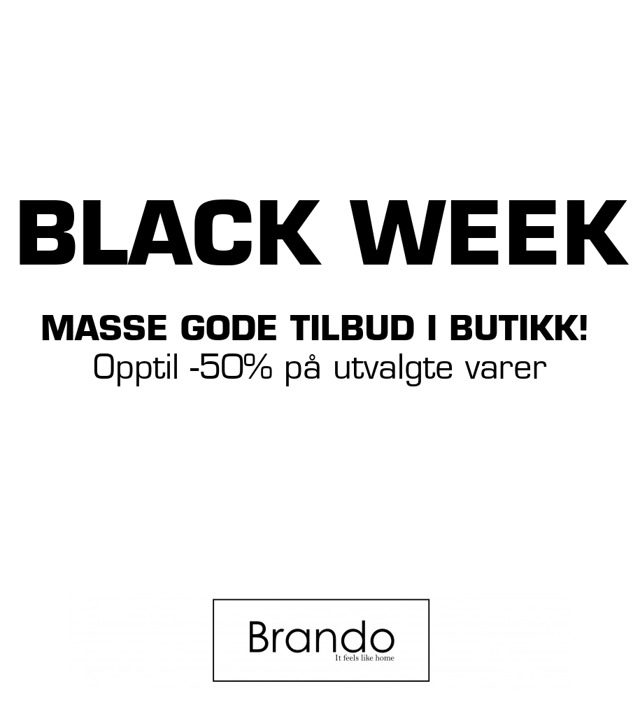 Brando Store: BLACK WEEK Masse gode tilbud i butikk! Opptil -50% på utvalgte varer
