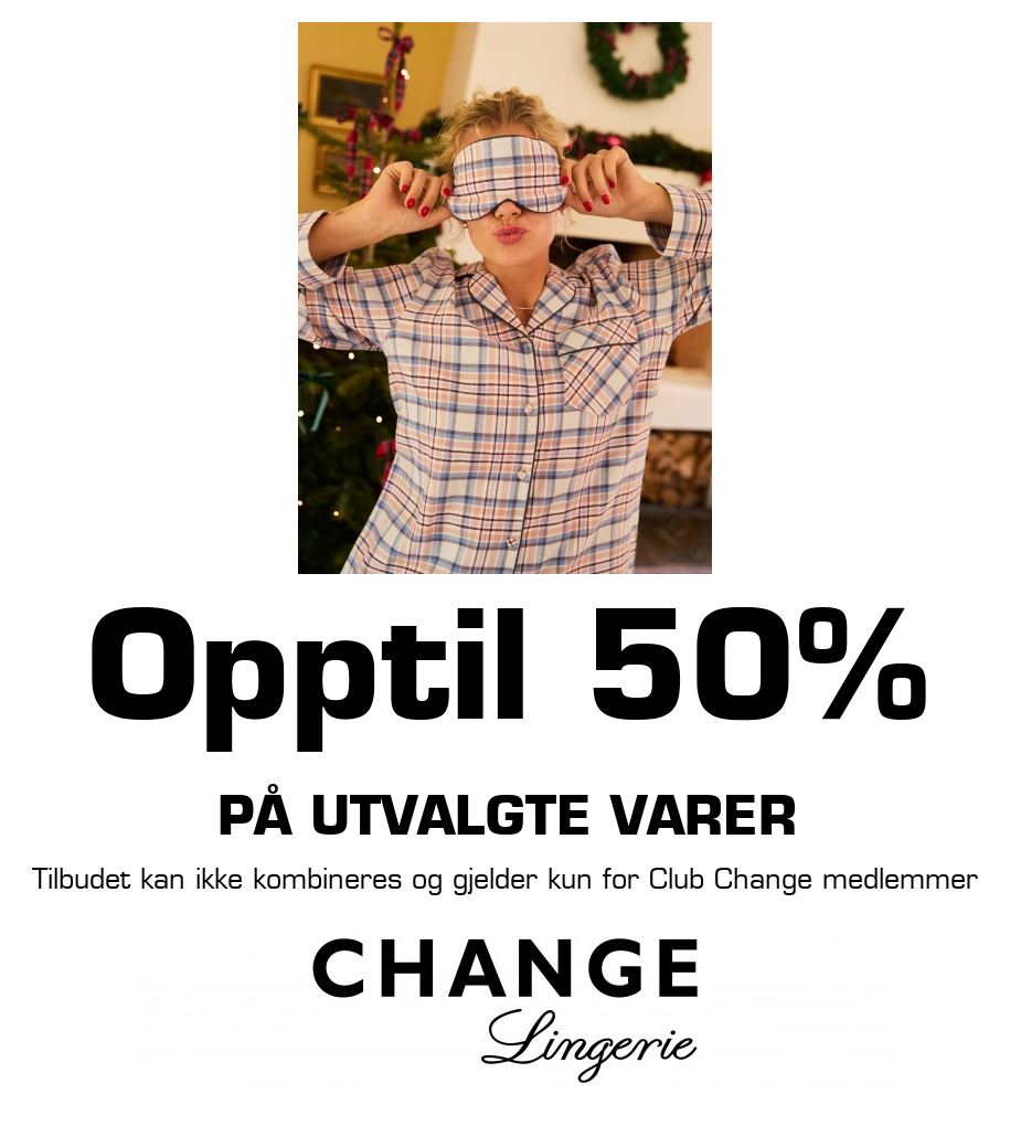 Change: Opptil 50% på utvalgte varer Tilbudet kan ikke kombineres og gjelder kun for Club Change medlemmer