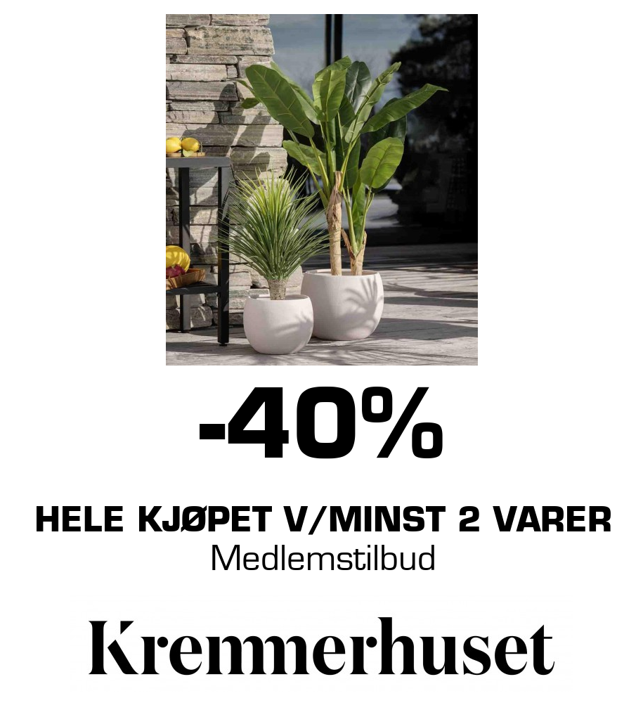 Kremmerhuset: -40% Hele kjøpet v/minst 2 varer Medlemstilbud