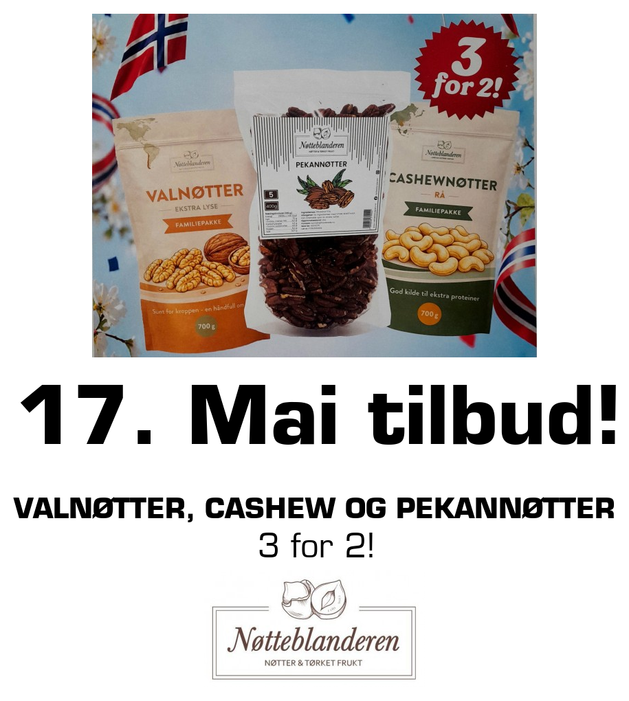 Nøtteblanderen: 17. Mai tilbud! Valnøtter, cashew og Pekannøtter 3 for 2!