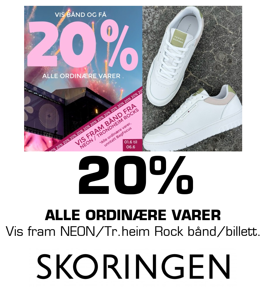 Skoringen: 20% alle ordinære varer Vis fram NEON/Tr.heim Rock bånd/billett.