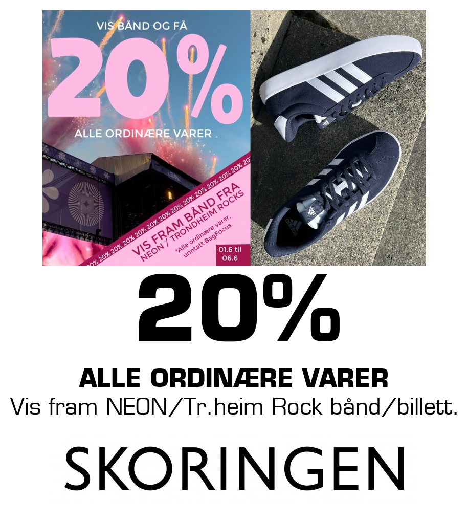 Skoringen: 20% alle ordinære varer Vis fram NEON/Tr.heim Rock bånd/billett.