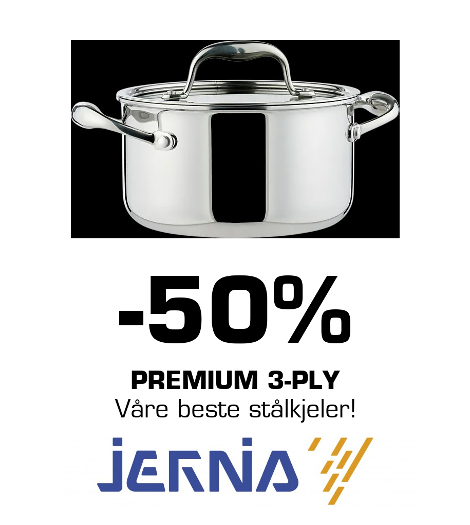 Jernia: -50% Premium 3-ply Våre beste stålkjeler!