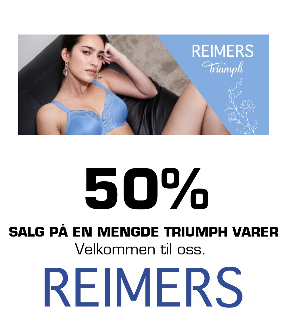 Reimers: 50% SALG på en mengde Triumph varer Velkommen til oss.