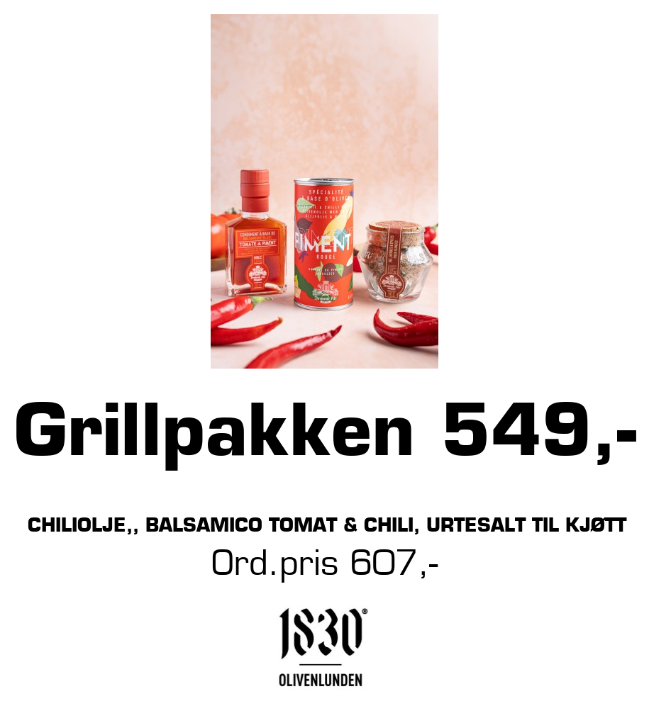 Olivenlunden 1830: Grillpakken 549,- Chiliolje,, balsamico tomat & chili, urtesalt til kjøtt Ord.pris 607,-