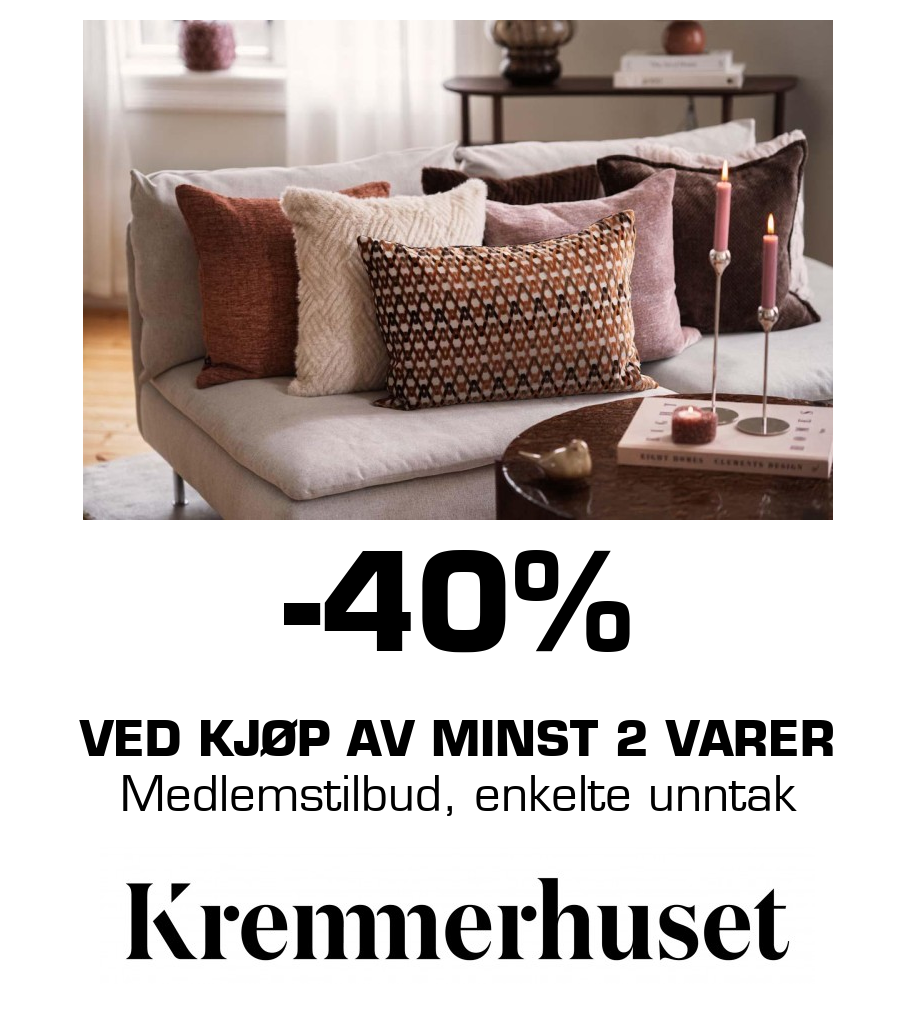 Kremmerhuset: -40% ved kjøp av minst 2 varer Medlemstilbud, enkelte unntak