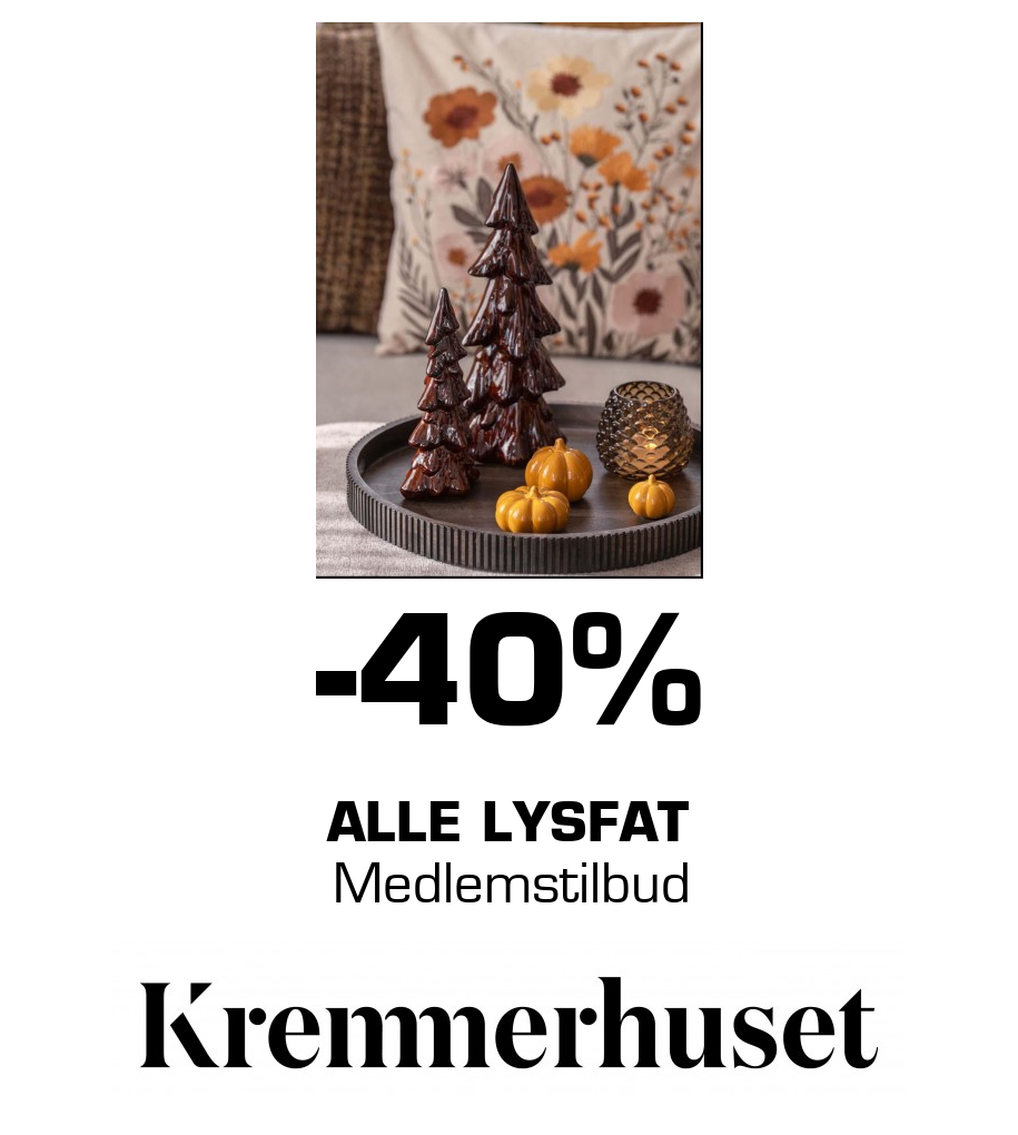 Kremmerhuset: -40% alle lysfat Medlemstilbud