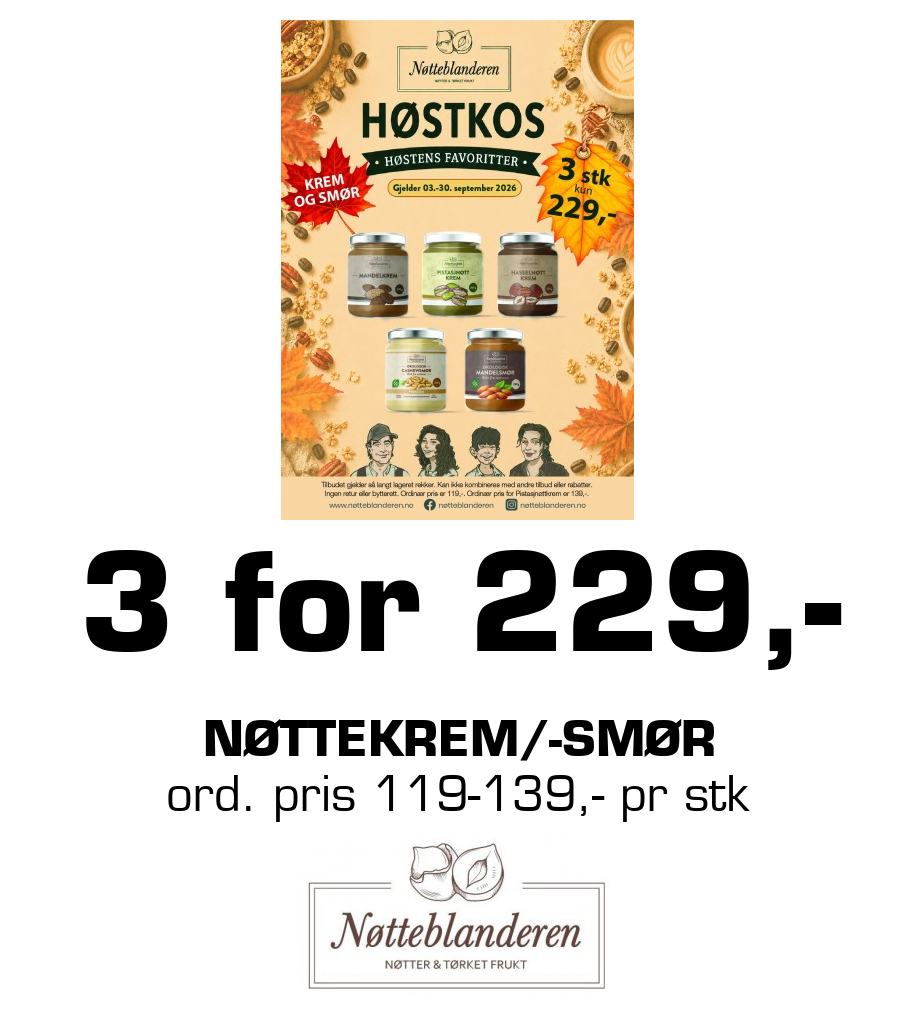 Nøtteblanderen: 3 for 229,- nøttekrem/-smør ord. pris 119-139,- pr stk