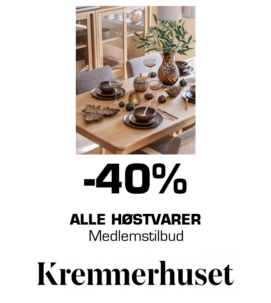 Kremmerhuset: -40% Alle høstvarer Medlemstilbud