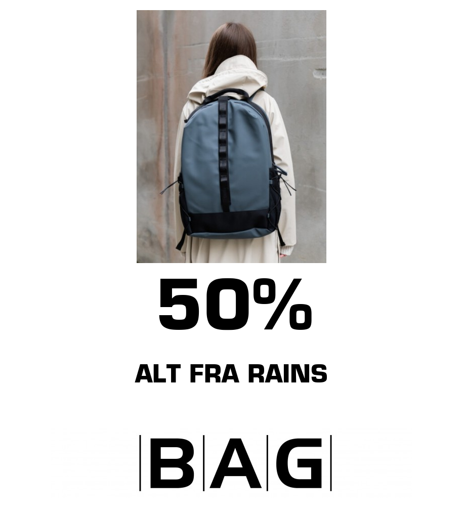 BAG: 50% Alt fra Rains