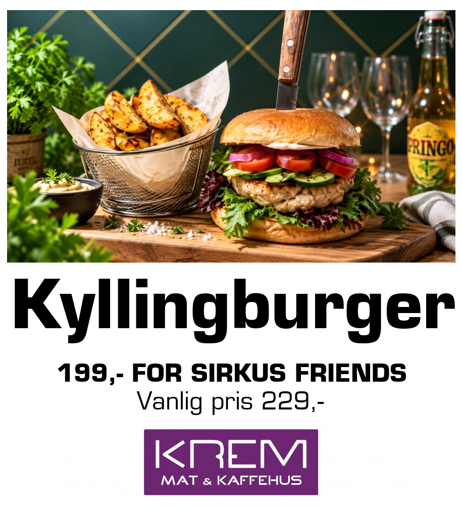 Krem Mat og Kaffehus: Kyllingburger 199,- for sirkus friends Vanlig pris 229,-