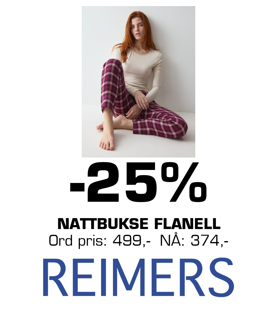 Reimers: -25% Nattbukse flanell Ord pris: 499,-  NÅ: 374,-